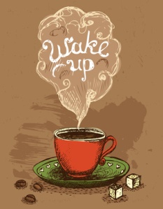 Wake up coffee cup